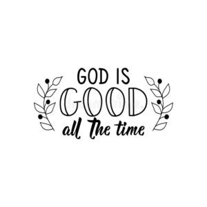 god good all time lettering calligraphy vector ink illustration inspirational bible quote can be used prints bags t 176774292